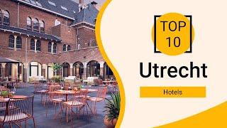 Top 10 Best Hotels to Visit in Utrecht | Netherlands - English