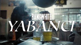 BANGWHITE - YABANCI (Prod. By FREQ)