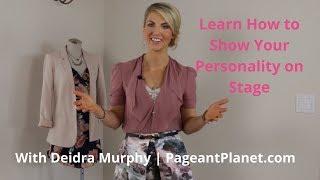 Stage Tips - How to Show Your Personality on Stage | Pageant Planet