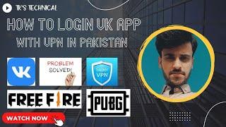 How To Login VK Application With VPN In Pakistan || Problem Solved || TK's Technical