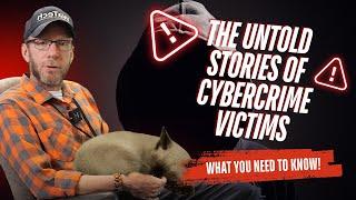 Cyberbytes: The Untold Stories of Cybercrime Victims