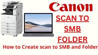 How to make scan to SMB and Folder on Canon IR Advance machines