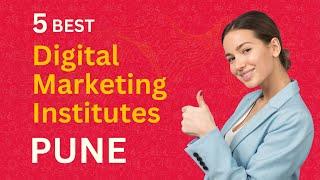 Top 5 Digital Marketing Institutes in Pune 2024 | Best Digital Marketing Institutes Contact Details