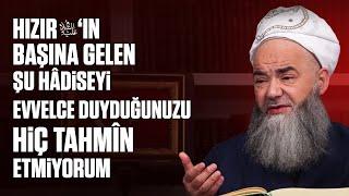 Hızır Aleyhisselâm'ın Başına Gelen Şu Hâdiseyi Evvelce Duyduğunuzu Hiç Tahmîn Etmiyorum