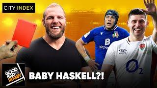 BABY HASKELL?! England Win & Red Card Madness - Good Bad Rugby Podcast #74