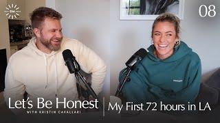 My First 72 Hours in LA That You Couldn’t Write | Let's Be Honest with Kristin Cavallari