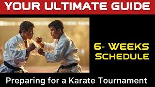 Your Ultimate Karate Tournament Guide - 6  Weeks Plan