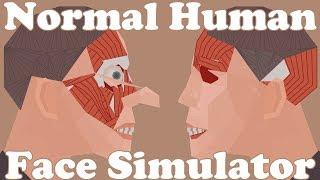 Normal Human Face Simulator | Let The Games Begin!!!!