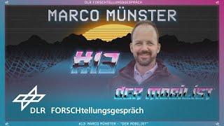 DLR FORSCHtellungsgespräch #13: Marco Münster – „DER MOBILIST“