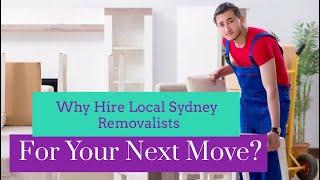 Why Hire Local Sydney Removalists For Your Next Move? | Better Removalists Sydney