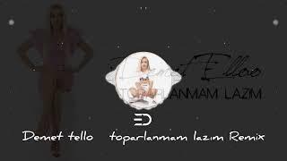 Demet Elloo - Toparlanmam Lazım  2024(Remix  MİX