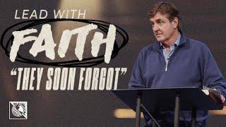 Lead with Faith [“They Soon Forgot"] | Pastor Allen Jackson