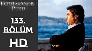 Kurtlar Vadisi Pusu 133. Bölüm - FULL HD