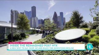 POST HOUSTON: Our town square of the future | HOUSTON LIFE | KPRC 2