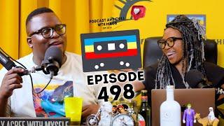 EPISODE 498| Dineo Ranaka, Sangomas,Mental Awareness,P Diddy & Tupac, Will Smith ,Tyla, Black Coffee