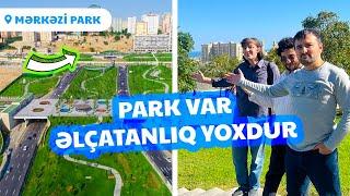 Bakının ən yaxşı parkında çatışmayan nədir? — Mərkəzi Parkda gəzinti