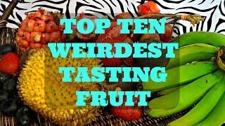 Top 10 Weirdest Tasting Fruit - Weird Fruit Explorer Ep. 163