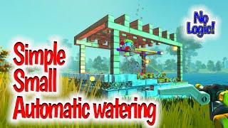 Simple Automatic Watering Scrap Mechanic No logic needed.