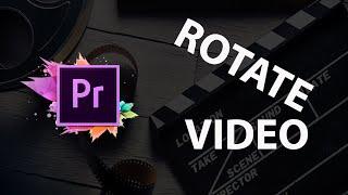 How to Rotate a Video in Adobe Premiere Pro? The Quick and Easy