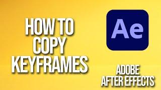 How To Copy Keyframes Adobe After Effects Tutorial