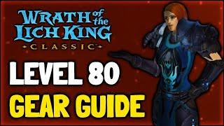 Level 80 Gearing Guide in WOTLK Classic