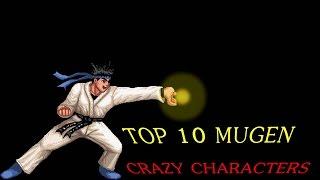 TOP 10 CRAZY MUGEN CHARACTERS