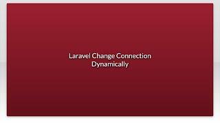 Laravel Change Connection Dynamically