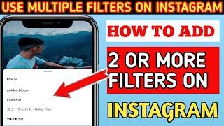 How To Use Multiple Filters On Instagram | How To add 2 Or More Effects On Instagram Reel | 2022