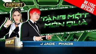 Phaos VS J Jade - Tặng Một Món Quà - Team Wowy | Rap Việt - Mùa 2 [MV Lyrics]