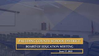 June 17, 2025 Paulding County School District Board of Education Meeting