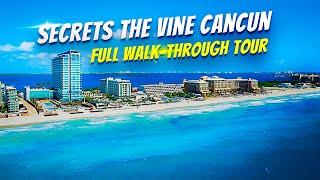 Secrets The Vine Hotel Tour | Cancun Mexico | Full Walk Through Resort Tour