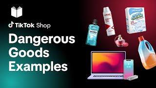 Common Examples of Dangerous Goods | TikTok Shop