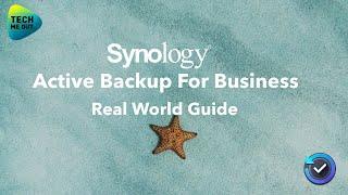 Synology Active Backup For Business - Real World Guide