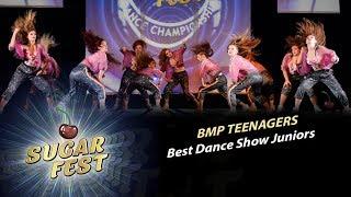 BMP TEENAGERS  BEST DANCE SHOW JUNIORS  SUGAR FEST Dance Championship