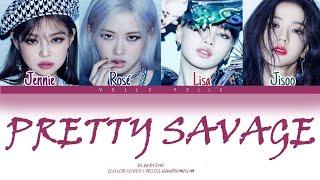 BLACKPINK Pretty Savage Lyrics (블랙핑크 Pretty Savage 가사) [Color Coded Lyrics/Han/Rom/Eng]