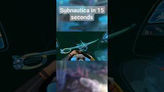 Subnautica in 15 seconds #subnautica #shorts