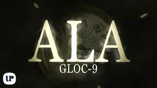 Gloc-9 - ALA (Official Lyric Video)