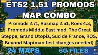 ETS2 1.51 PROMODS 2.71 MAP COMBO 24 Maps, 60 files.  Roex 4.3, Rusmap 2.51, PMME, The Great Steppe.