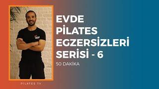 Evde Pilates Egzersizleri Serisi - 6 (50 Dakika)