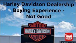 Harley Davidson Dealership Experience - Not Good