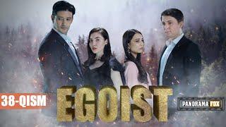 EGOIST ( O'ZBEK SERIALI ) 38-QISM I ЭГОИСТ (ЎЗБЕК СЕРИАЛИ) - 38-ҚИСМ