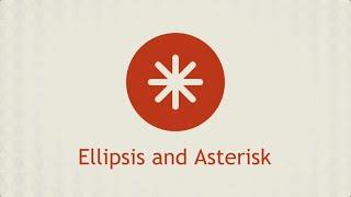 Ellipsis and Asterisk