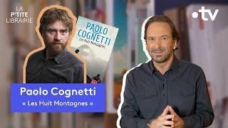 PAOLO COGNETTI/ LES HUIT MONTAGNES / LA P'TITE LIBRAIRIE