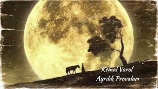 Kemal Varol - Ayrılık Provaları