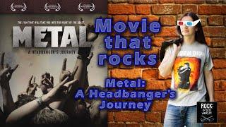 Movie that Rocks / Рокові фільми : "Metal: A Headbanger's Journey"