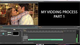 My Vidding Process | Part 1