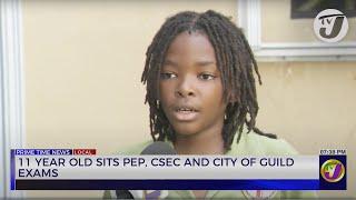 11 Year Old Sits PEP, CSEC and City of Guild Exams | TVJ News