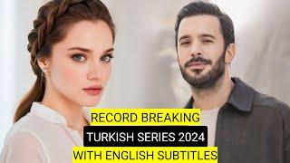 Top 9 Record Breaking Turkish Drama Series 2024 Year End List 2024