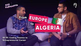 EP3 CSE Podcasts 2 | Coding Passion to Entrepreneurial Career : from Europe to Algeria.