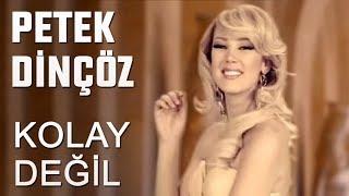 Petek Dinçöz - Kolay Değil